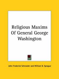 Cover image for Religious Maxims of General George Washington