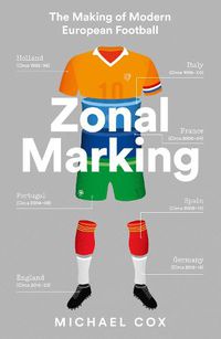 Cover image for Zonal Marking: The Making of Modern European Football