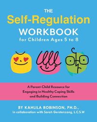 Cover image for The Self-Regulation Workbook for Children Ages 5 to 8