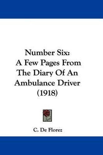 Cover image for Number Six: A Few Pages from the Diary of an Ambulance Driver (1918)