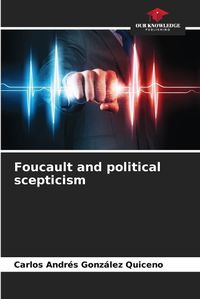 Cover image for Foucault and political scepticism