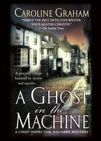 Cover image for A Ghost in the Machine: A Chief Inspector Barnaby Novel