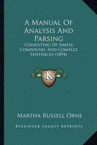 A Manual of Analysis and Parsing: Consisting of Simple, Compound, and Complex Sentences (1894)