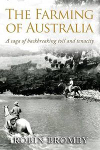 Cover image for Farming of Australia: A Saga of Backbreaking Toil and Tenacity