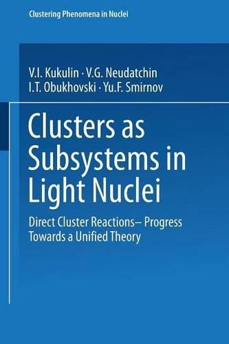 Cover image for Clusters as Subsystems in Light Nuclei