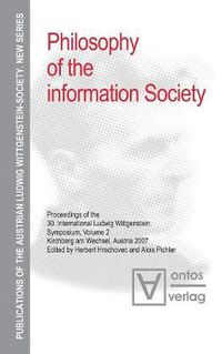 Cover image for Philosophy of the Information Society: Proceedings of the 30th International Ludwig Wittgenstein-Symposium in Kirchberg, 2007