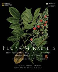 Cover image for Flora Mirabilis: How Plants Shaped World Knowledge, Health, Wealth, and Beauty