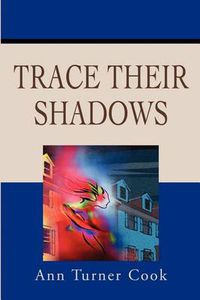 Cover image for Trace Their Shadows