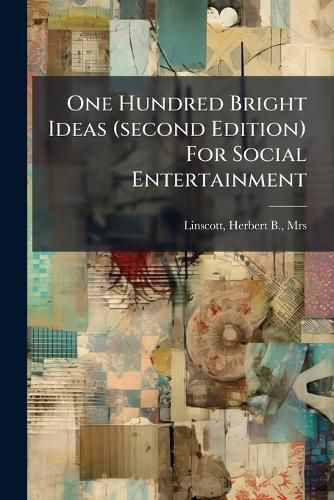 Cover image for One Hundred Bright Ideas (Second Edition) for Social Entertainment