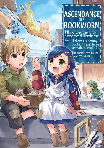 Cover image for Ascendance of a Bookworm (Manga) Part 1 Volume 3