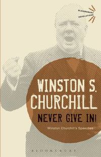 Cover image for Never Give In!: Winston Churchill's Speeches