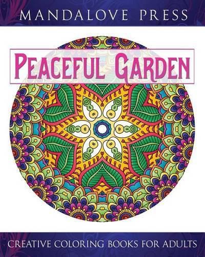 Cover image for Peaceful Garden: Life Began In A Garden: A Creative Coloring Book for the Family! Take a walk through these garden-creature inspired coloring pages