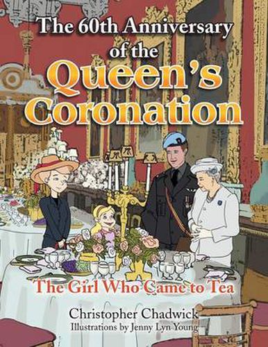 Cover image for The 60th Anniversary of the Queen's Coronation: The Girl Who Came to Tea