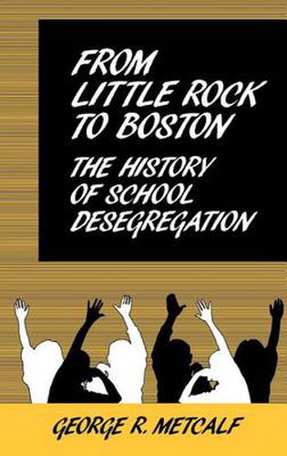 Cover image for From Little Rock to Boston: The History of School Desegregation