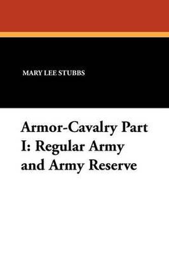 Cover image for Armor-Cavalry Part I: Regular Army and Army Reserve