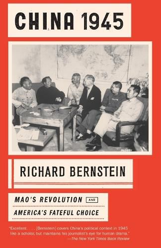 China 1945: Mao's Revolution and America's Fateful Choice