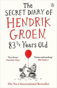 Cover image for The Secret Diary of Hendrik Groen, 831/4 Years Old