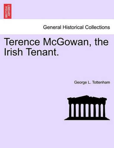 Cover image for Terence McGowan, the Irish Tenant.