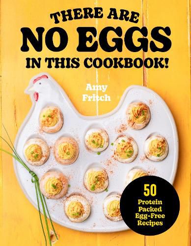 Cover image for There Are No Eggs in This Cookbook!