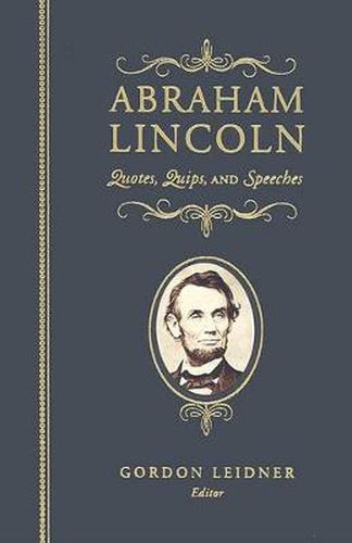 Cover image for Abraham Lincoln: Quotes, Quips, and Speeches