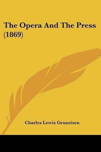 Cover image for The Opera and the Press (1869)