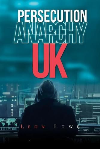 Persecution Anarchy Uk