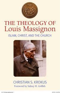 Cover image for The Theology of Louis Massignon: Islam, Christ and the Church