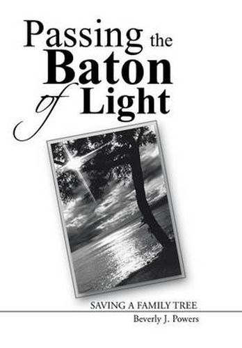 Cover image for Passing the Baton of Light: Saving a Family Tree