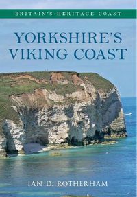 Cover image for Yorkshire's Viking Coast Britain's Heritage Coast: From Bempton to the Humber Estuary