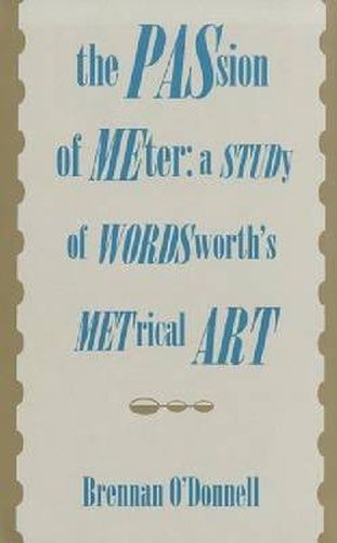 Cover image for The Passion of Meter: Study of Wordsmith's Metrical Art