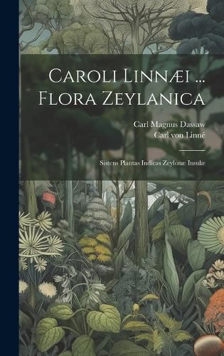 Cover image for Caroli Linnaei ... Flora Zeylanica