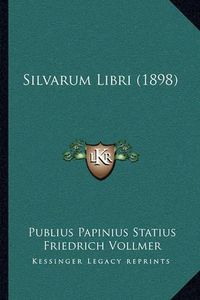 Cover image for Silvarum Libri (1898)