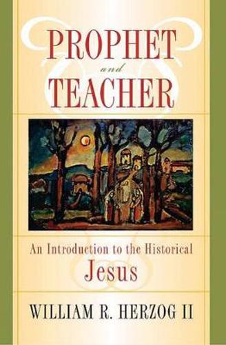 Cover image for Prophet and Teacher: An Introduction to the Historical Jesus