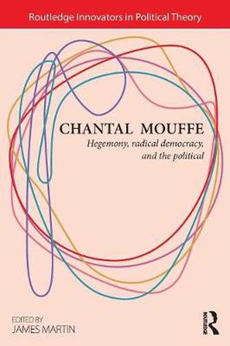 Chantal Mouffe: Hegemony, Radical Democracy, and the Political