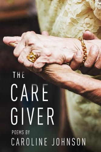 Cover image for The Caregiver: Poems