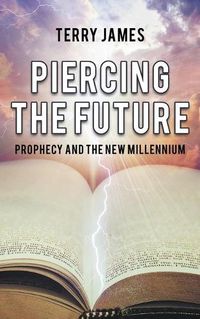 Cover image for Piercing The Future: Prophecy and the New Millennium