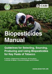 Cover image for Biopesticides Manual: Guidelines for Selecting, Sourcing, Producing and Using Biopesticides for Key Pests of Tobacco