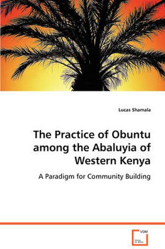Cover image for The Practice of Obuntu Among the Abaluyia of Western Kenya