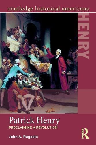 Cover image for Patrick Henry: Proclaiming a Revolution