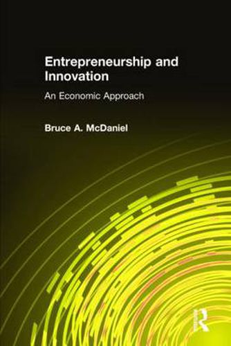 Cover image for Entrepreneurship and Innovation: An Economic Approach: An Economic Approach