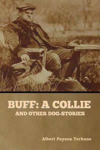 Cover image for Buff: A Collie, and Other Dog-Stories