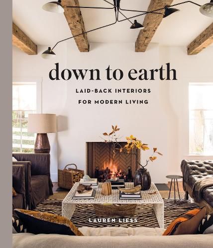 Cover image for Down to Earth: Laid-back Interiors for Modern Living