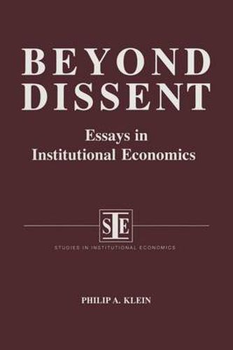 Beyond Dissent: Essays in Institutional Economics: Essays in Institutional Economics