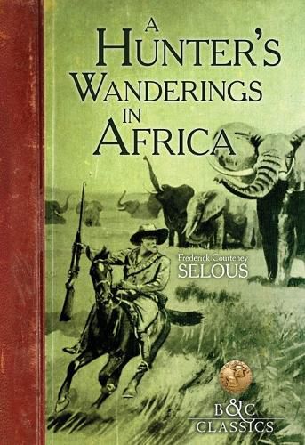 Cover image for A Hunter's Wanderings in Africa