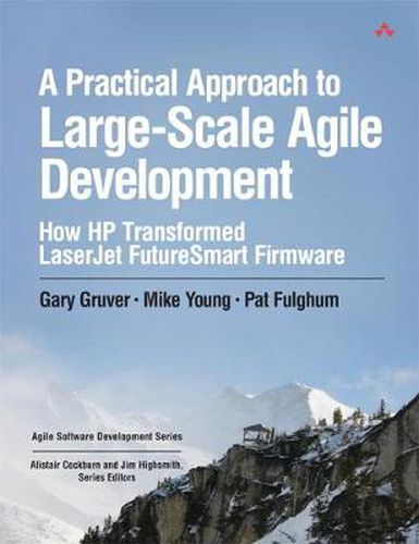 Cover image for Practical Approach to Large-Scale Agile Development, A: How HP Transformed LaserJet FutureSmart Firmware