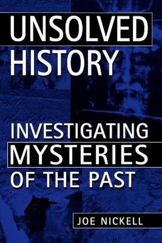 Cover image for Unsolved History: Investigating Mysteries of the Past