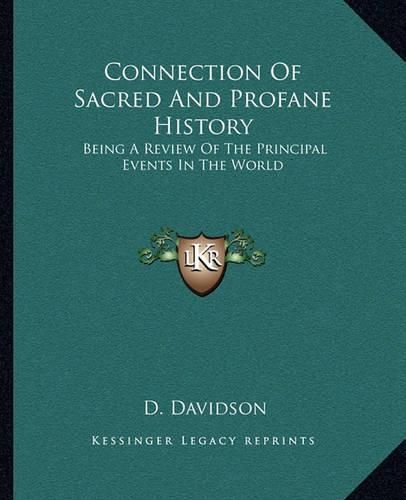 Cover image for Connection of Sacred and Profane History: Being a Review of the Principal Events in the World