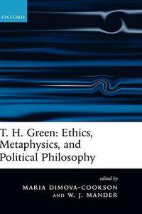 Cover image for T.H. Green - Ethics, Metaphysics, and Political Philosophy