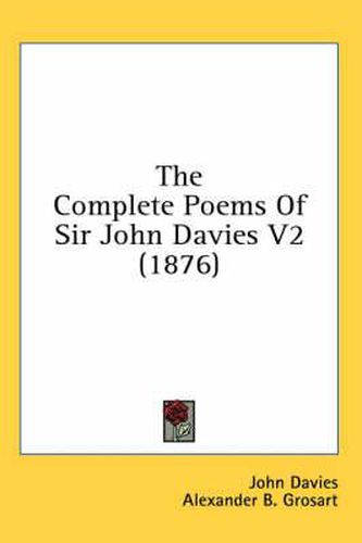 The Complete Poems of Sir John Davies V2 (1876)