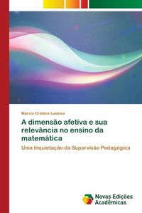 Cover image for A dimensao afetiva e sua relevancia no ensino da matematica